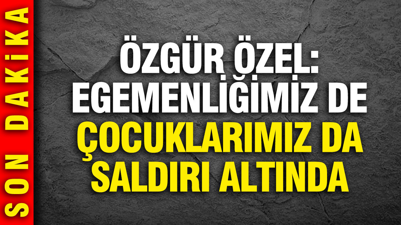 Özgür Özel’den Çocuklar Üzerine Önemli Açıklamalar: Eğitimsizlik ve Yoksulluk Tehdidi