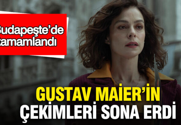 gustav-maierin-cekimleri-sona-erdi-budapestede-tamamlandi-RIds1IwD